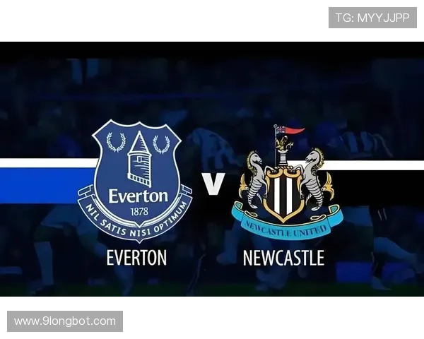 埃弗顿战术创新方向：近期阵型调整与攻防体系优化分析